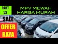 MPV RAYA | MPV HARGA PECAH RAYA | TOYOTA ALPHARD VELLFIRE & ESTIMA | SPECIAL OFFER HARGA RAYA |