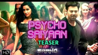 Psycho saiyaan full song ( saaho) l prabhas,shraddha Kapoor 2019