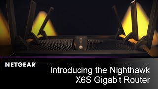 Introducing the NETGEAR Nighthawk X6S | R8000P