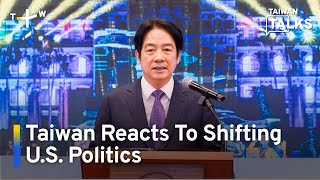 Discussion: Taiwan's Strategy During Changes in U.S. Politics | Taiwan Talks