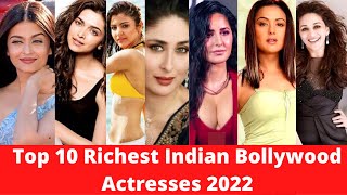 Richest Bollywood Indian Actresses in 2022 (Updated) | Top 10 Richest Women in India in 2022