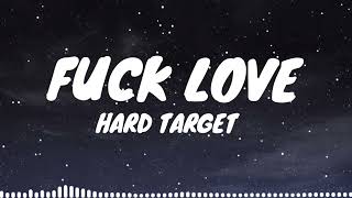Hard Target -F**k Love