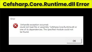 Fix - Cefsharp.Core.Runtime.dll Error - Could Not Load File or Assembly - 2022