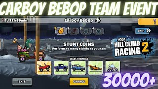 CARBOY BEBOP TEAM EVENT( 30573)  | HILL CLIMB RACING 2 | GAMEPLAY