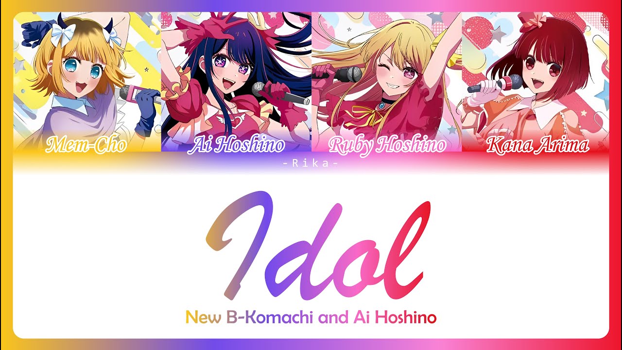 IDOL 「アイドル」 | Chorus/Mashup New B-Komachi & Ai Hoshino | Full ROM/ESP ...