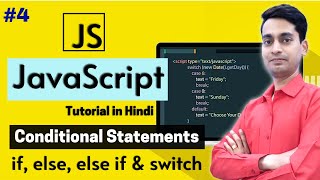 JavaScript Tutorial in Hindi - If, Else if & Switch | Conditional Statements | [Part - 4]