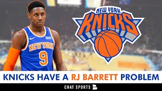 The New York Knicks Have A RJ Barrett Problem