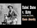 United States v. Kirby - Classic Absurdity