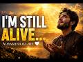 I'm Still Alive... Alhamdulillah 🤍 | Thank You Allah for Every Breath | Emotional Islamic Nasheed