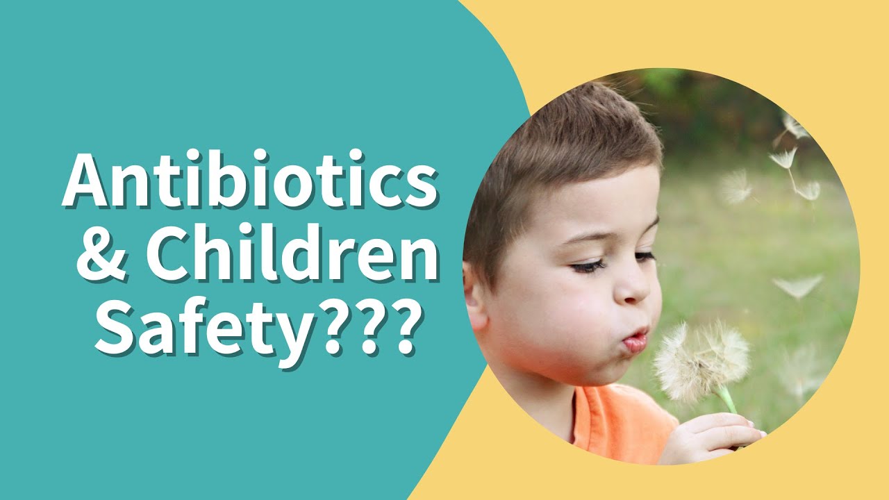 Is Antibiotics Safe For Child | How Antibiotics Affect Your Child - YouTube