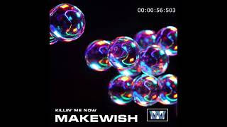 Makewish - Killin' Me Now | 2024 Music | No Copyright Music