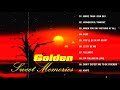 Best Oldies But Goodies -  Golden Sweet Memories -  Oldies But Goodies Collection