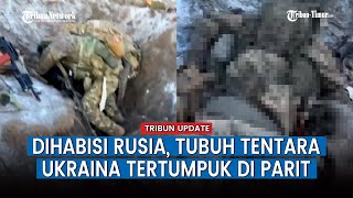 Penampakan Tumpukan Tubuh Militan Ukraina di Svatovo Kremennaya, Ulah Tentara Rusia