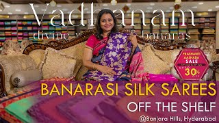 Aashadam Sale | Upto 30% Off | Off The Shelf | Banarasi Silks | Hyderabad