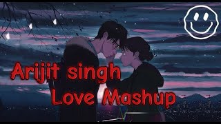 Arijit singh love mashup | slowed and reverb mashup