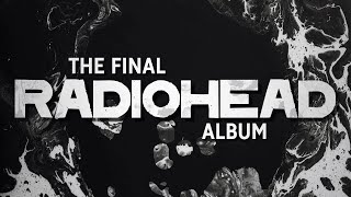 Is A Moon Shaped Pool Radiohead's last album?