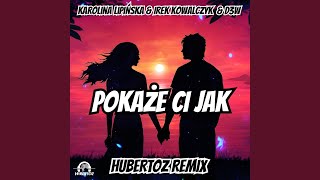 Pokażę Ci Jak (HUBERTOZ Remix)