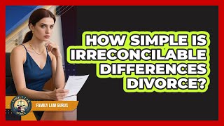 How Simple Is Irreconcilable Differences Divorce? - Family Law Gurus
