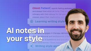 AI notes that match your own clinical style