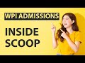 WPI Admissions - The Inside Scoop!