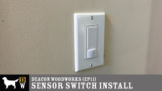 DWW: Sensor Switch Install (ep11)