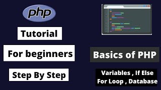 Basic of Php - Variable, Print ,If Else,For Loop ,Database| Php Tutorial For Beginners Step By Step