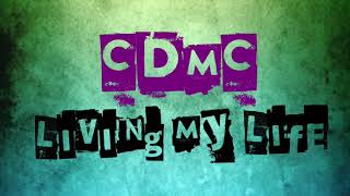 LIVING MY LIFE CDMC HD AUDIO