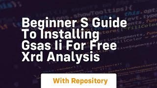Beginner s guide to installing gsas ii for free xrd analysis