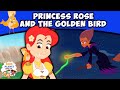 Princess Rose and the Golden Bird - Fairy Tales In English | Bedtime Stories | Kids Story In English
