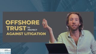 Asset Protection Strategies: The Power of Offshore Trusts