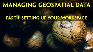 Managing Geospatial Data Using ArcGIS Part 1