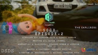 SOCH | Episode-2 | Web Series | Paradigm Revived || The Explorers || UPES - DSDS