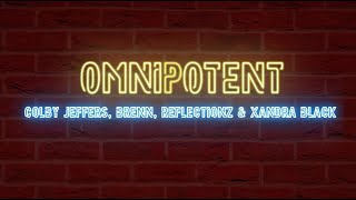 Colby Jeffers - Omnipotent (ft. Brenn, Reflectionz, \u0026 Xandra Black) [Lyric Video]