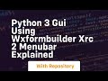 Python 3 gui using wxformbuilder xrc 2 menubar explained