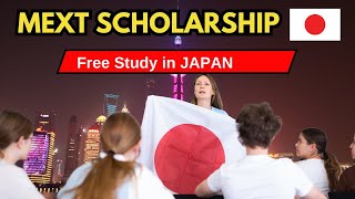 MEXT Scholarship 2025 | Fully Funded Study in Japan | Step-by-Step Application Guide