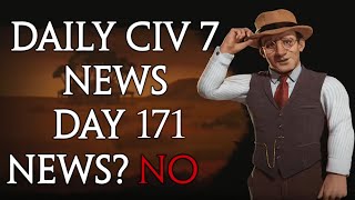 Daily Sid Meier's Civilization 7 News - Day 171