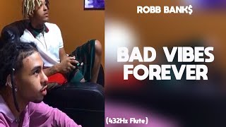 Robb Bank$ - Bad Vibes Forever (432Hz)
