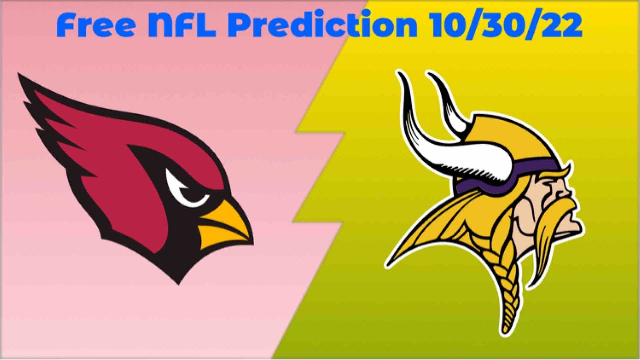 Free NFL Prediction Arizona Cardinals Vs Minnesota Vikings 10/30/22 ...