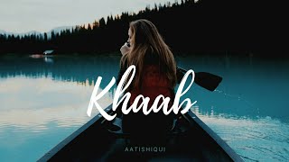 Khaab (lyrics) - cover by Aatish || Akhil || Bob || Raja || Unplugged || Aatishiqui