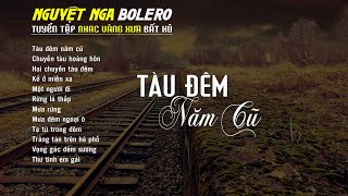 Liên Khúc Nhạc Lính Hải Ngoại Tuyển Chọn 2025 | TÀU ĐÊM NĂM CŨ | CS: Nguyệt Nga, Bùi Phi Long