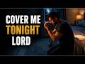 Play This While You Sleep: Powerful Night Prayer for Protection, Peace and Covering | Bedtime Prayer
