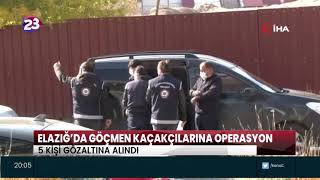 ELAZIĞ’DA GÖÇMEN KAÇAKÇILARINA OPERASYON