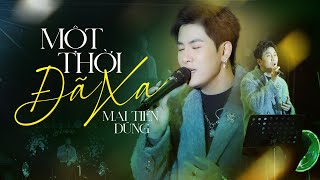 MỘT THỜI ĐÃ XA - MAI TIẾN DŨNG live at #Lululola