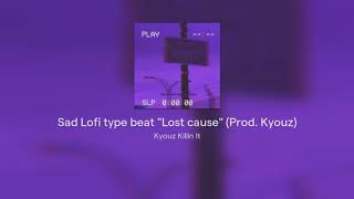 Sad Lofi type beat "Lost cause" (Prod. Kyouz)
