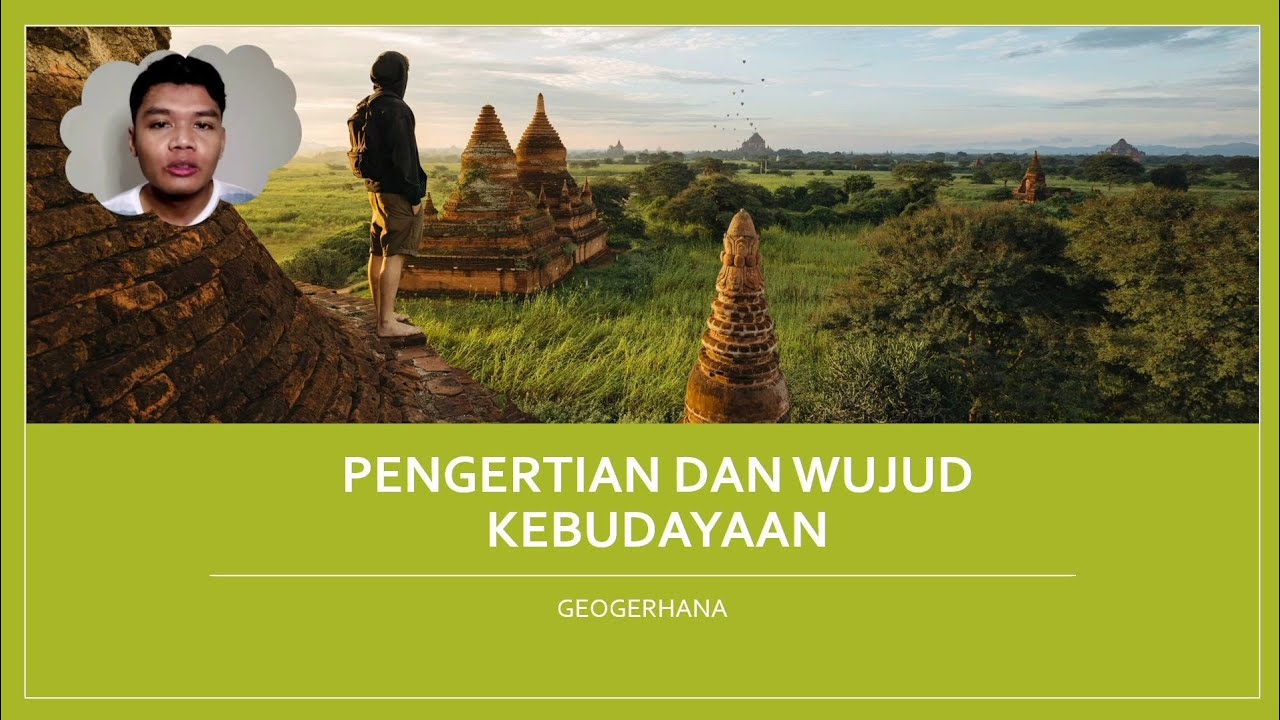 Pengertian Dan Wujud Kebudayaan - YouTube