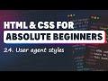 HTML & CSS for Absolute Beginners: User Agent Styles