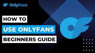 How to Use OnlyFans | Beginners Guide | 2023