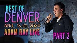 Best of Denver Part Two | Adam Ray Comedy