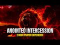 ANOINTED INTERCESSION - Fire of the Spirit - Soaking Worship 2 Hour Prayer Experience