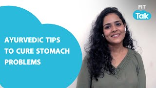 Ayurvedic Tips To prevent Digestive Problems | Gut Health | Fit Tak